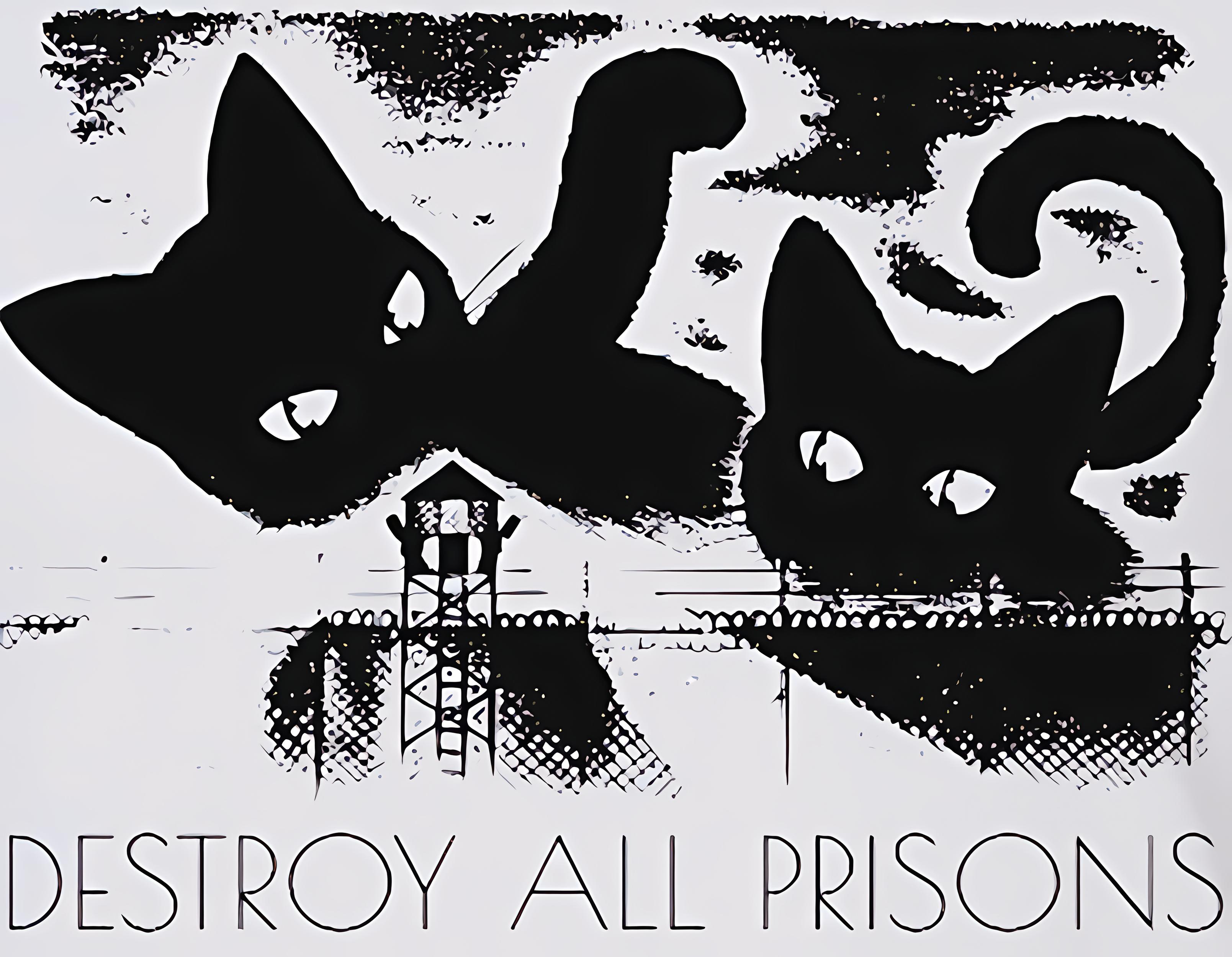 Two bigs cats that are about to destroy a prison walls with their paws. It says 'Destroy All Prisons'.