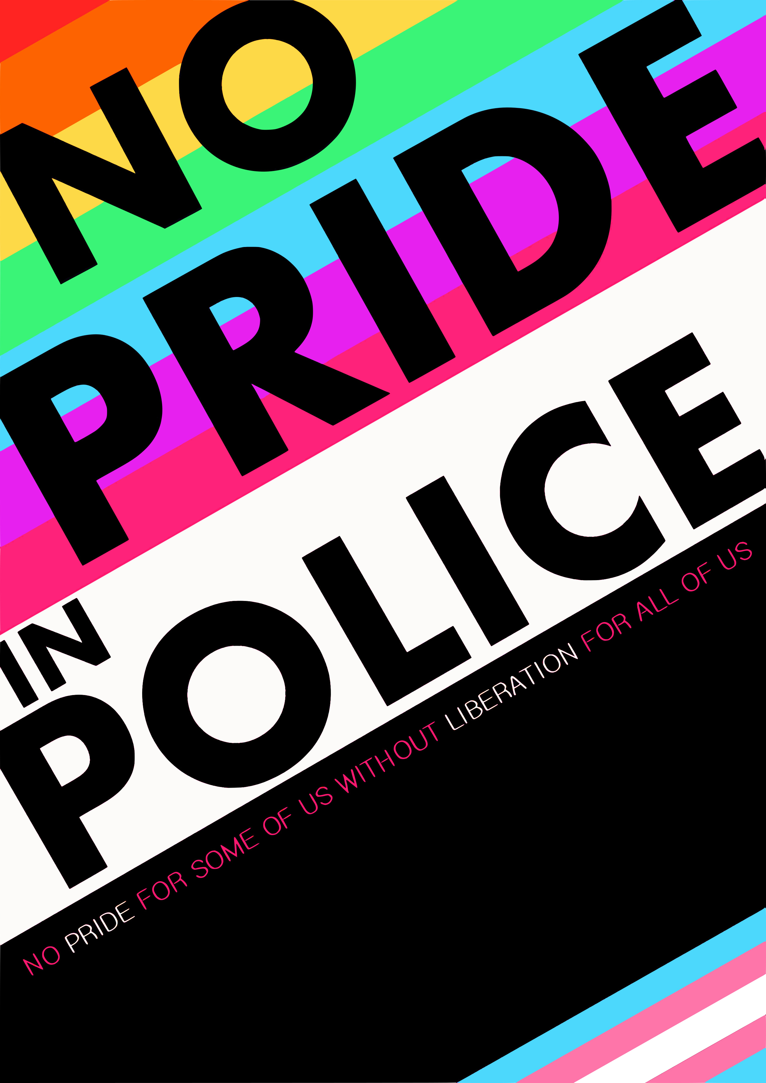 There is a rainbow flag at the top and a trans flag at the bottom. The text reads 'No pride in police. No pride for some of us without liberation for all of us'.