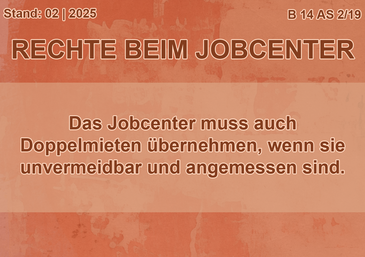 Oben links steht 'Stand: 02 | 2025', rechts steht 'B 14 AS 2/19 R'. Die Überschrift lautet 'Rechte beim Jobcenter'. In der Mitte steht 'Das Jobcenter muss auch Doppelmieten übernehmen, wenn sie unvermeidbar und angemessen sind.'.