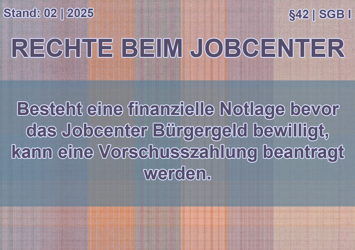 Oben links steht 'Stand: 02 | 2025', rechts steht ' §42 | SGB I'. Die Überschrift lautet 'Besteht eine finanzielle Notlage bevor das Jobcenter Bürgergeld bewilligt, kann eine Vorschusszahlung beantragt werden.'.